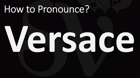 versace pronunciation voice|how is Versace pronounced.